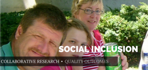 A middle-age woman, man, and young girl sit outside near some bushes, they all smile at the camera. The image says "Social Inclusion: Collaborative Research, Quality Outcomes".